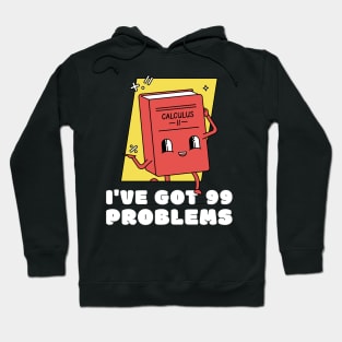 Calculus Woes Basic Math Go math Discrete Math Hoodie